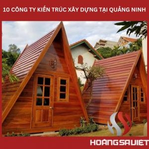 Top10 Công Ty Thiết Kế, Xây Dựng Làm Nhà Homestay Bungalow Resort Tại Quảng Ninh Top10 Công Ty Thiết Kế, Xây Dựng Làm Nhà Homestay Bungalow Resort Tại Quảng Ninh