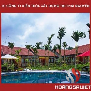 Top10 Công Ty Thiết Kế, Xây Dựng Làm Nhà Homestay Bungalow Resort Tại Thái Nguyên Top10 Công Ty Thiết Kế, Xây Dựng Làm Nhà Homestay Bungalow Resort Tại Thái Nguyên