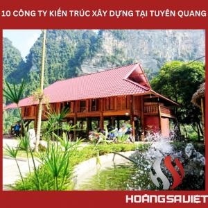 Top10 Công Ty Thiết Kế, Xây Dựng Làm Nhà Homestay Bungalow Resort Tại Tuyên Quang Top10 Công Ty Thiết Kế, Xây Dựng Làm Nhà Homestay Bungalow Resort Tại Tuyên Quang