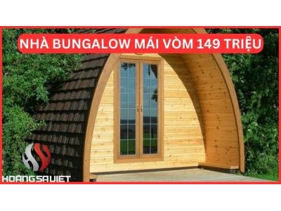 Nhà Bungalow Mái Vòm 18M2 Chỉ 149 Triệu Nhà Bungalow Mái Vòm 18M2 Chỉ 149 Triệu