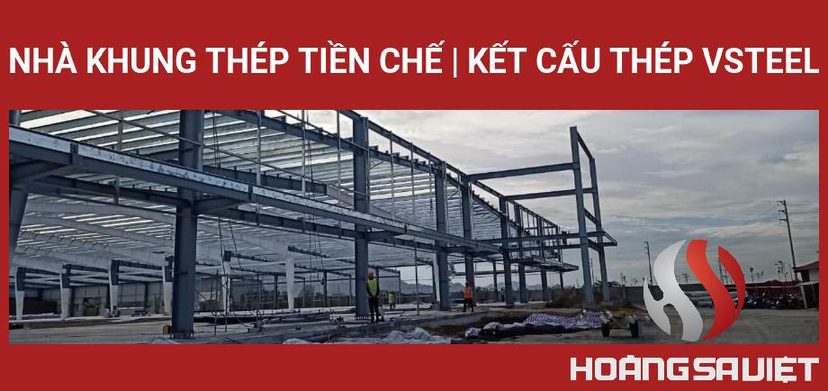 Nhà Khung Thép Tiền Chế | Kết Cấu Thép VSTEEL Nhà Khung Thép Tiền Chế | Kết Cấu Thép VSTEEL